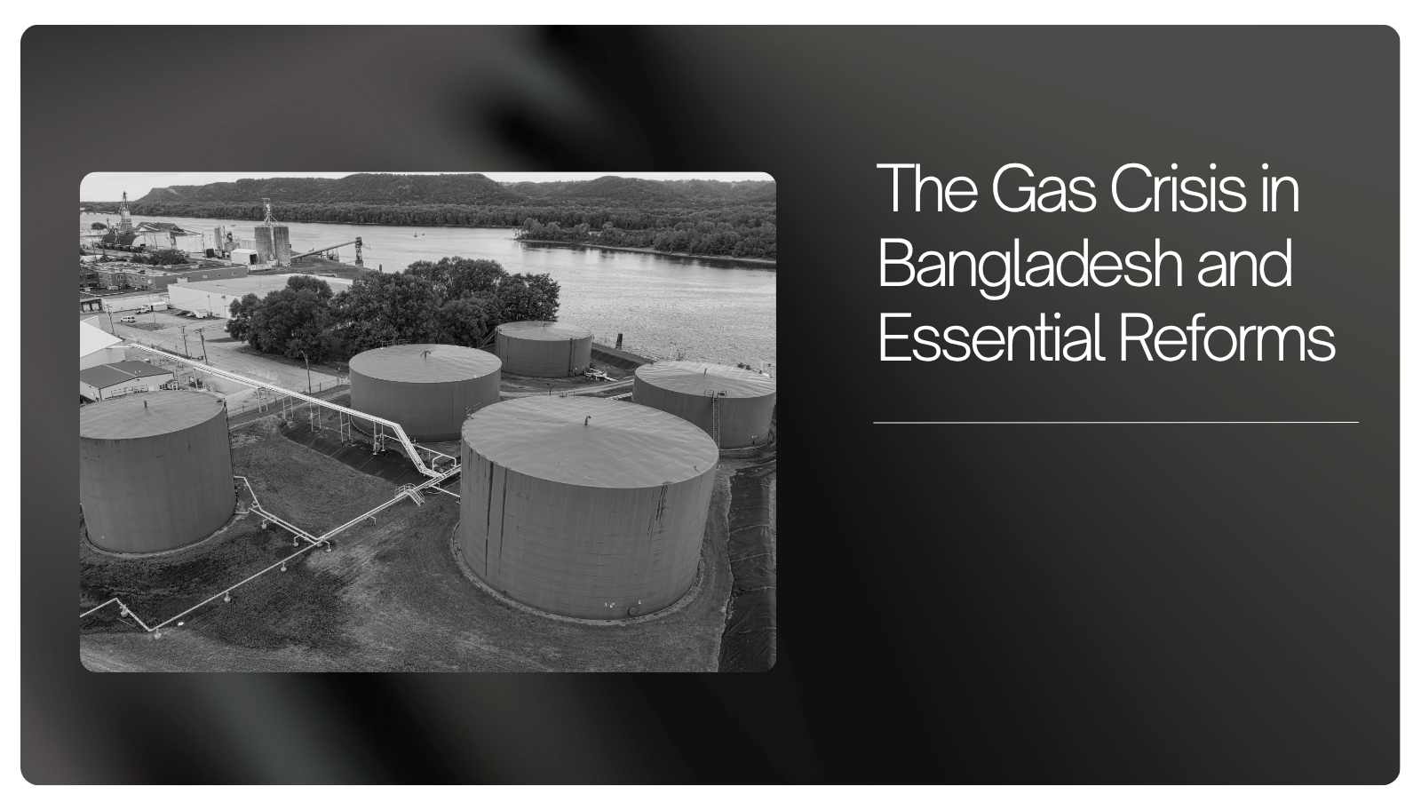 The Gas Crisis in Bangladesh and Essential Reforms