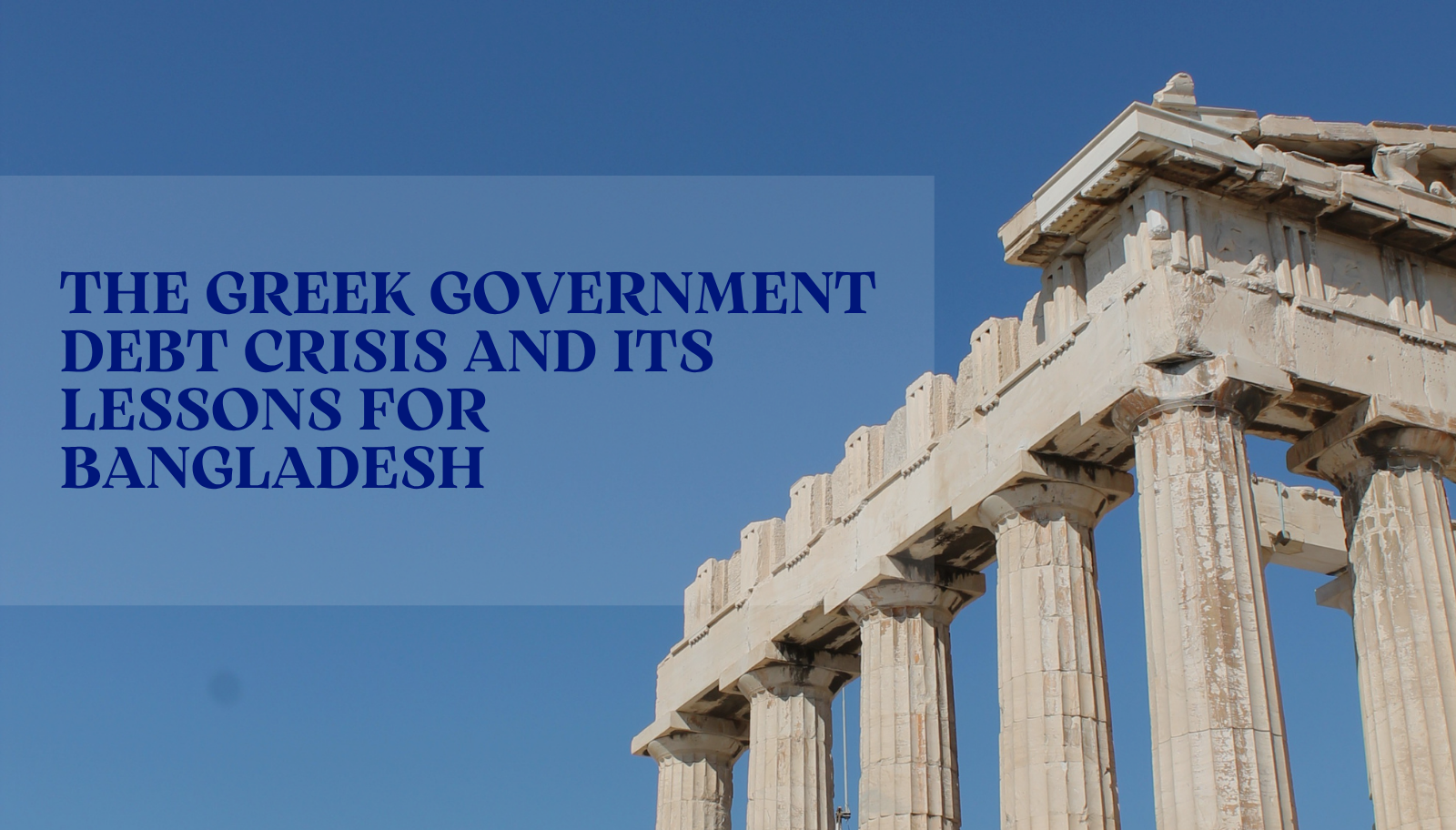 The Greek Government Debt Crisis and Its Lessons for Bangladesh
